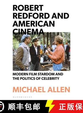 预订 Robert Redford and American Cinema: Modern Film Stardom and the Politics of Celebrity [9781350141971]