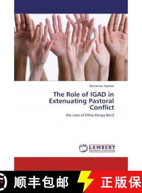 预订 The Role of IGAD in Extenuating Pastoral Conflict [9786202199728]