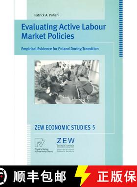 【3-4周达】Evaluating Active Labour Market Policies : Empirical Evidence for Poland During Transition [9783790812343]
