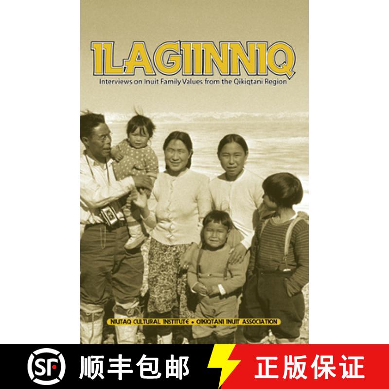 【3-4周达】Ilagiinniq: Interviews on Inuit Family Values [9781926569192]
