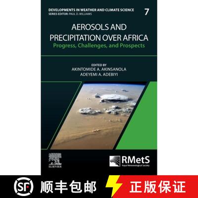 【3-4周达】Aerosols and Precipitation Over Africa: Progress, Challenges, and Prospects Volume 7 [9780443140501]