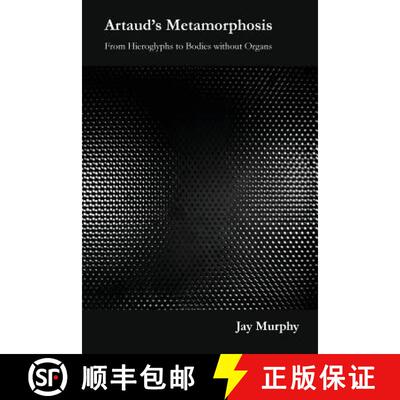 【3-4周达】Artaud's Metamorphosis: From Hieroglyphs to Bodies without Organs [9780957147096]
