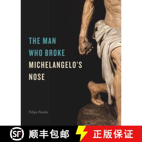 【3-4周达】精装 The Man Who Broke Michelangelo′s Nose [9780271096940]
