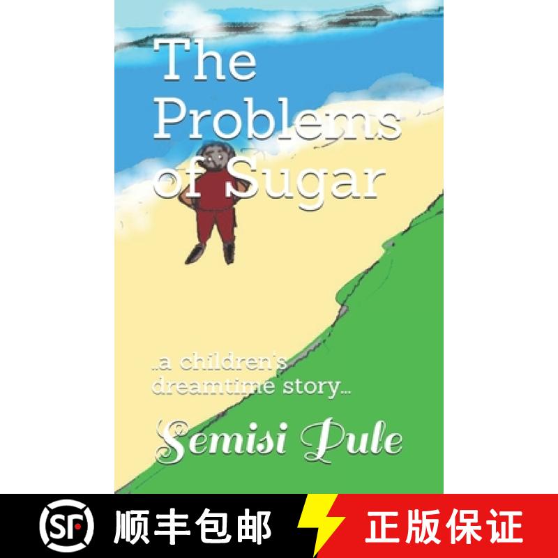 【3-4周达】The Problems of Sugar: ..a children's dreamtime story... [9781988511825]