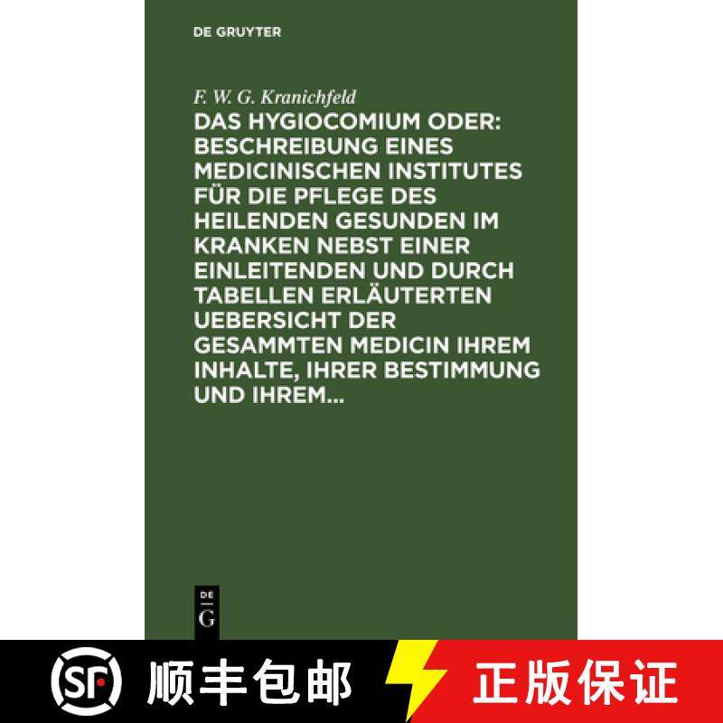 预订 Das Hygiocomium Oder: Beschreibung Eines Medicinischen Institutes F r Die Pflege Des Heilenden G... [9783111237336]
