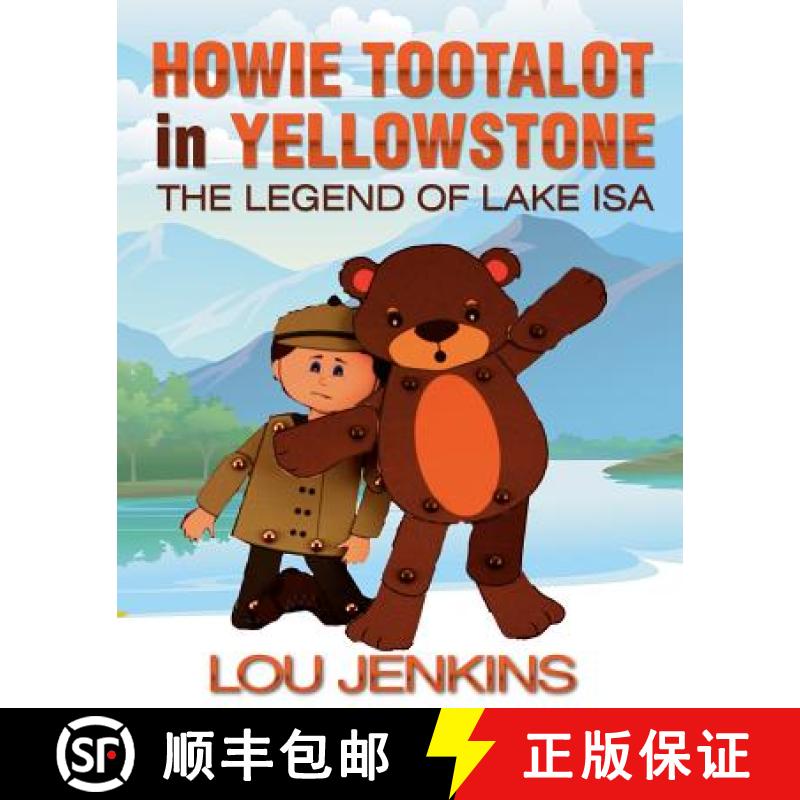 【3-4周达】Howie Tootalot in Yellowstone: The Legend of Lake Isa [9781945378010]