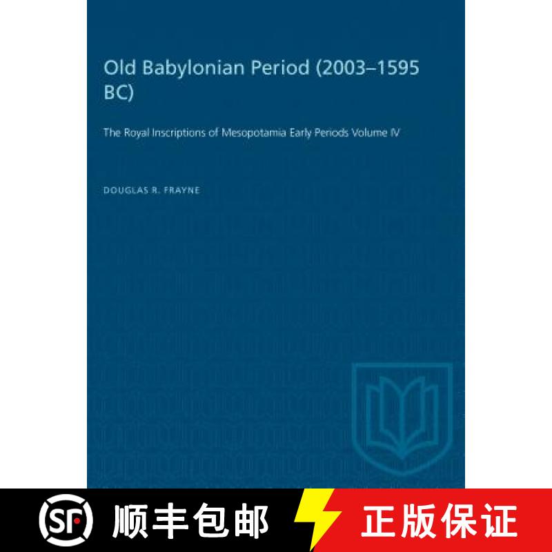 【3-4周达】Old Babylonian Period (2003-1595 B.C.) : The Royal Inscriptions of Mesopotamia Early Perio... [9781487572303]