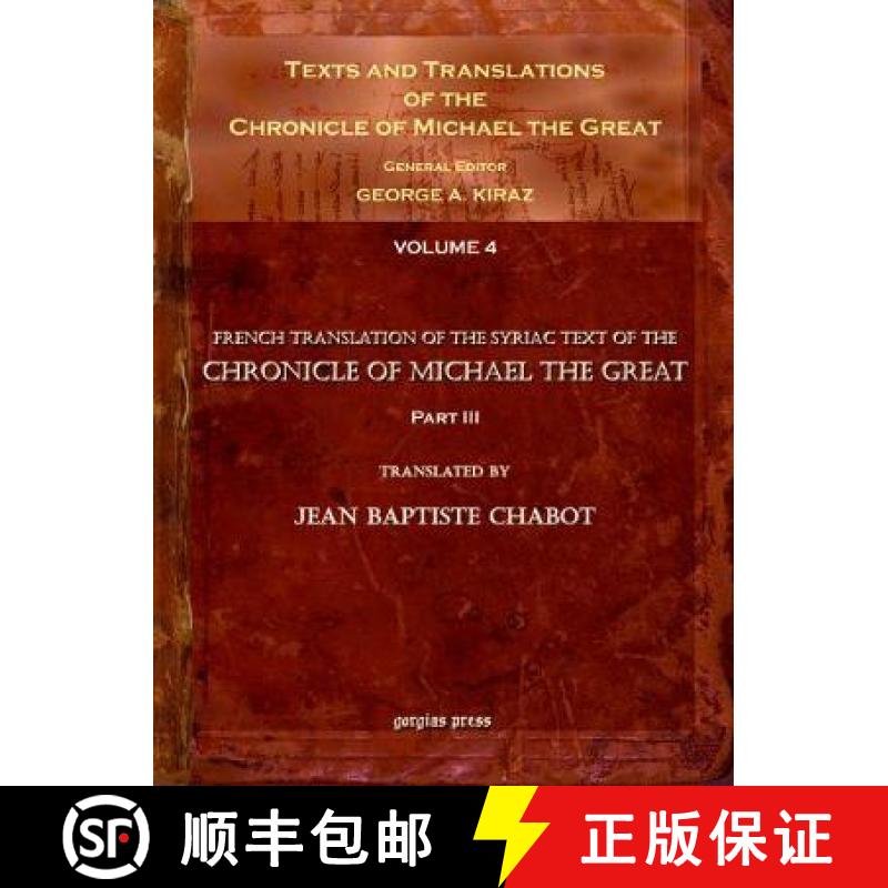【3-4周达】Texts and Translations of the Chronicle of Michael the Great (vol 4): Syriac Original, Ara... [9781593336370]
