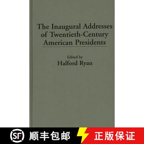 【3-4周达】精装 The Inaugural Addresses of Twentieth-Century American Presidents [9780275940393]