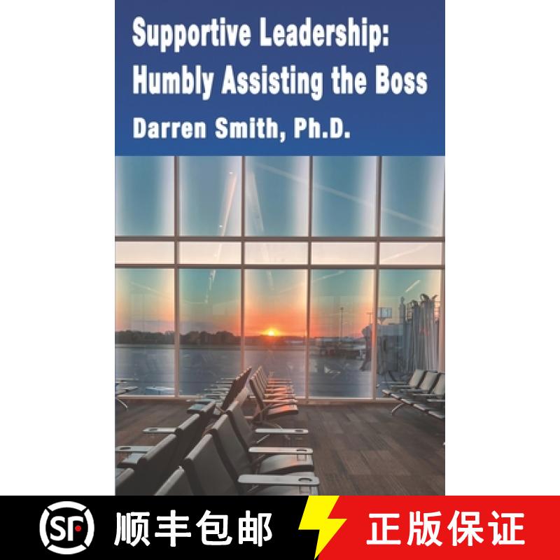 【3-4周达】Supportive Leadership : Humbly Assisting The Boss [9781773510125]
