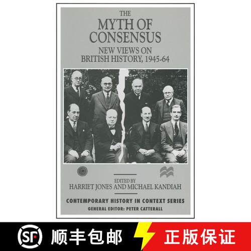 【3-4周达】The Myth of Consensus : New Views on British History, 1945-64 [9781349249442]