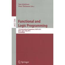 【4周达】Functional and Logic Programming : 11th International Symposium, FLOPS 2012, Kobe, Japan, Ma... [9783642298219]