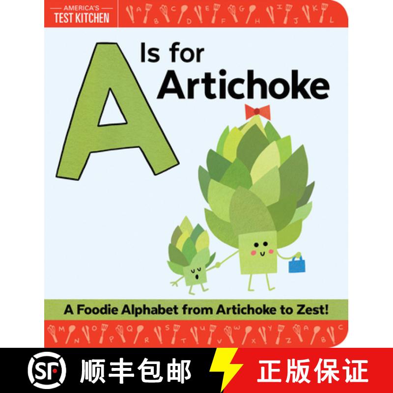 【3-4周达】A is for Artichoke: A Foodie Alphabet from Artichoke to Zest [9781492670032]