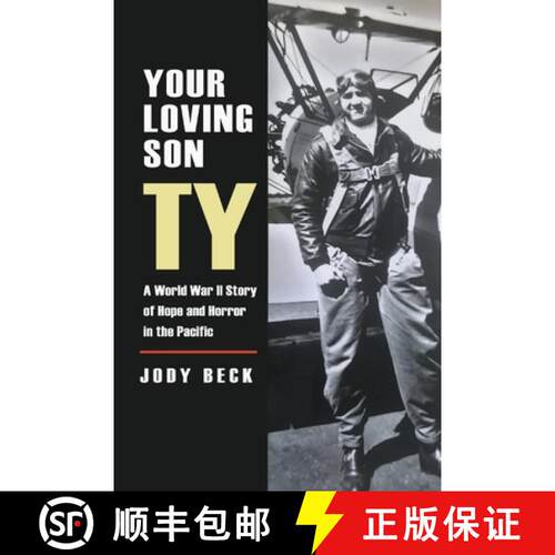【3-4周达】Your Loving Son, Ty: A World War II Story of Hope and Horror in the Pacific [9798987414200]