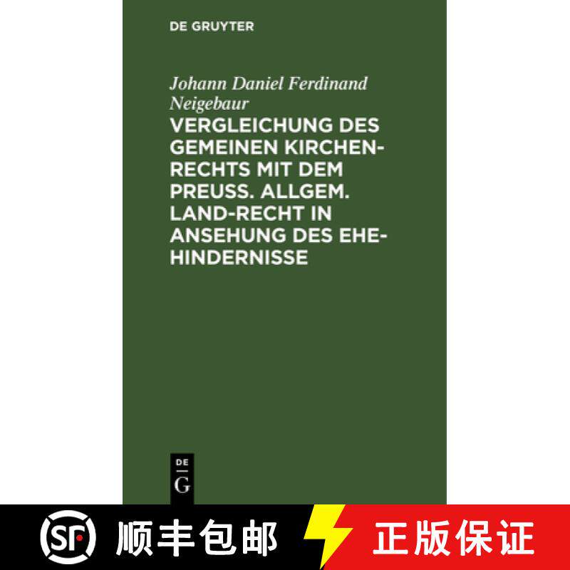 预订 Vergleichung Des Gemeinen Kirchen-Rechts Mit Dem Preuß. Allgem. Land-Recht in Ansehung Des Ehe-... [9783112458211]