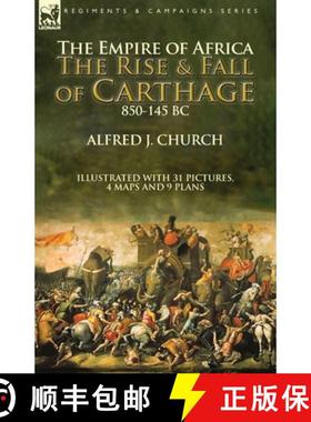 【3-4周达】The Empire of Africa: the Rise and Fall of Carthage, 850-145 BC [9781782828815]