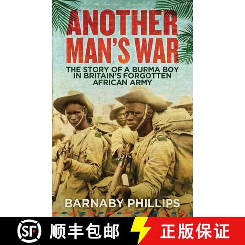 【3-4周达】Another Man's War: The Story of a Burma Boy in Britain's Forgotten African Army (2nd Edition) [9781780747118]