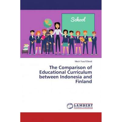 【4周达】The Comparison of Educational Curriculum between Indonesia and Finland [9786200081100]