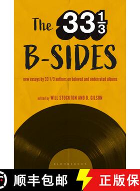 【3-4周达】The 33 1/3 B-sides: New Essays by 33 1/3 Authors on Beloved and Underrated Albums [9781501342455]