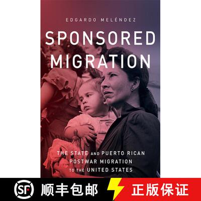 【3-4周达】精装 Sponsored Migration: The State and Puerto Rican Postwar Migration to the United States [9780814213414]