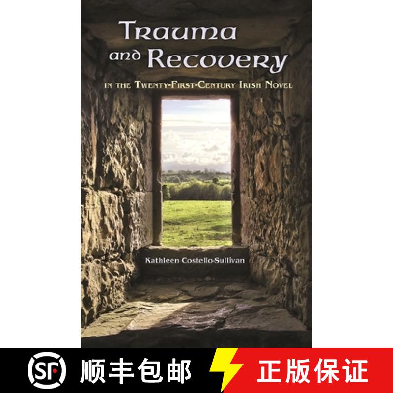【3-4周达】Trauma and Recovery in the Twenty-First-Century Irish Novel [9780815635857]