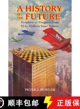 预订 A History of the Future: Prophets of Progress from H. G. Wells to Isaac Asimov [9781107148734]