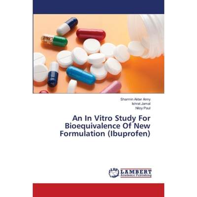 【4周达】An In Vitro Study For Bioequivalence Of New Formulation (Ibuprofen) [9786202918183]