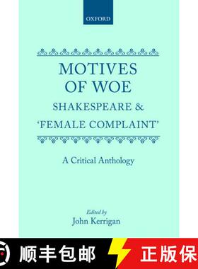 【3-4周达】Motives of Woe: Shakespeare and `Female Complaint'. A Critical Anthology [9780198117704]