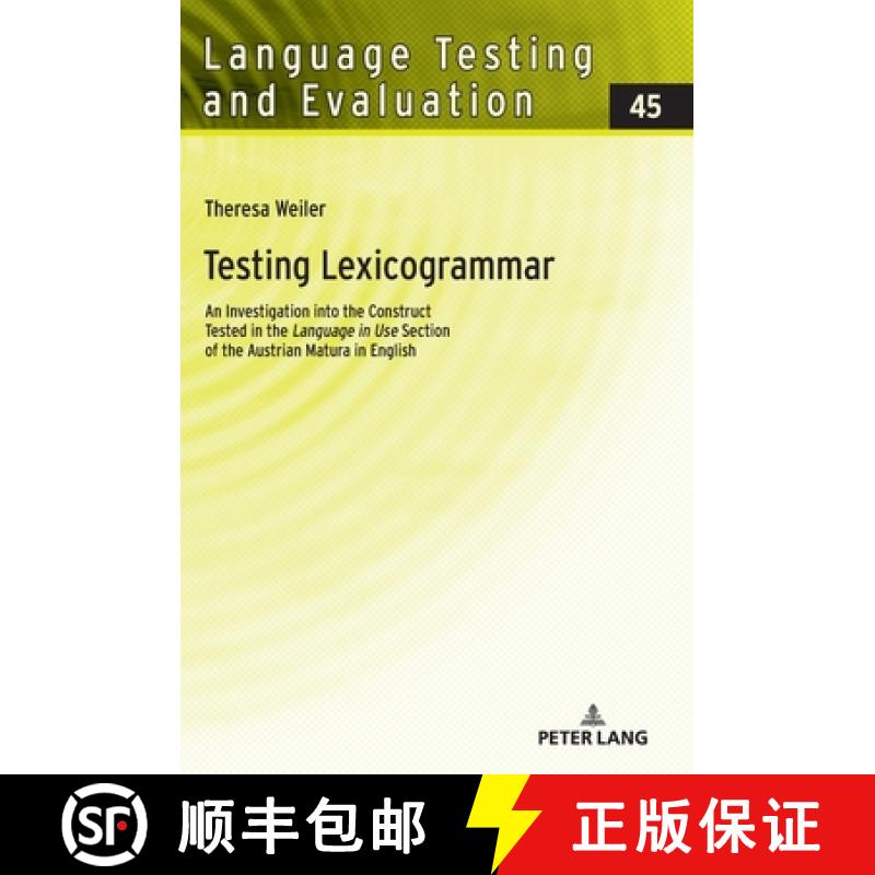 【2-3周达】Testing Lexicogrammar: An Investigation Into the Construct Tested in the «Language in Use... [9783631865408]
