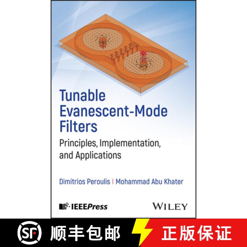 【3-4周达】Tunable Evanescent-Mode Filters: Principles, Imple mentation, and Applications [9781394216802]