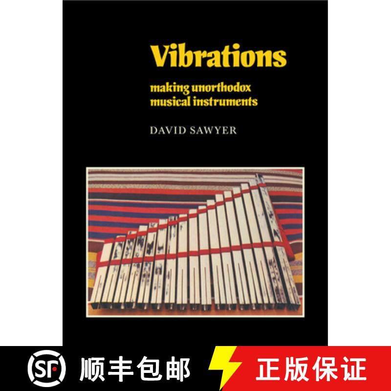 【3-4周达】Vibrations: Making Unorthodox Musical Instruments - Vibrations: Making Unorthodox Musical ... [9780521208123]