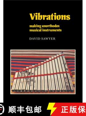 【3-4周达】Vibrations: Making Unorthodox Musical Instruments - Vibrations: Making Unorthodox Musical ... [9780521208123]