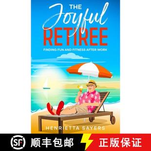 【3-4周达】The Joyful Retiree: Finding Fun and Fitness After Work [9781456652784]