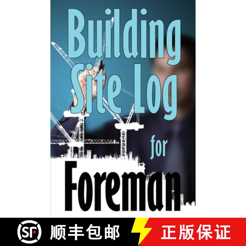 【3-4周达】Building Site Log for Foreman: Gift Idea for Foreman to Keep Record Schedules, Daily Activ... [9783986083793]