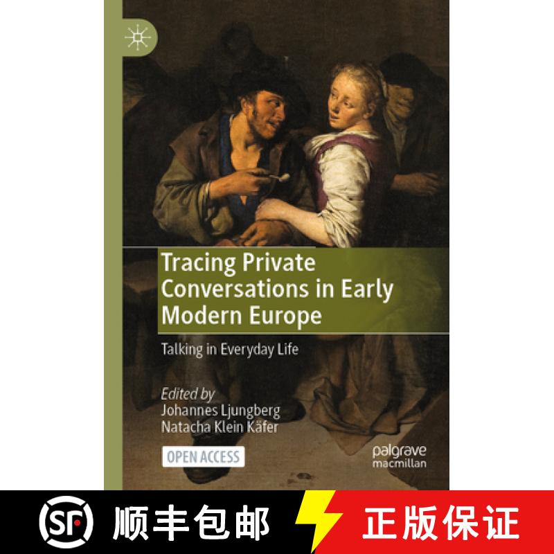 【3-4周达】Tracing Private Conversations in Early Modern Europe : Talking in Everyday Life [9783031466328]