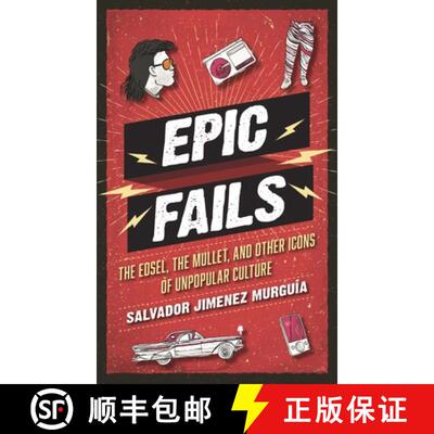 【3-4周达】Epic Fails : The Edsel, the Mullet, and Other Icons of Unpopular Culture [9781538103715]