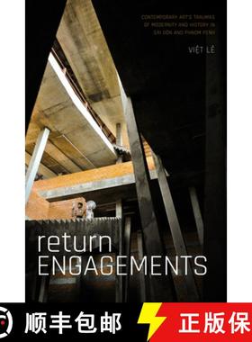 预订 Return Engagements: Contemporary Art's Traumas of Modernity and History in Sài Gòn and Phnom Penh [9781478010791]