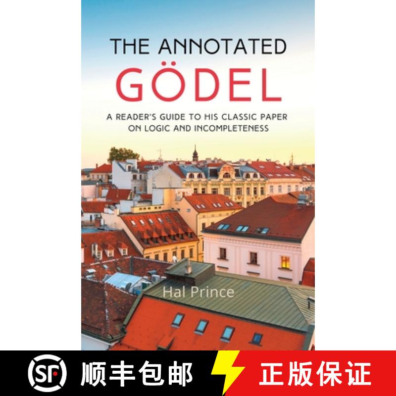 预订 The Annotated Gödel: A Reader's Guide to his Classic Paper on Logic and Incompleteness [9798986414201]