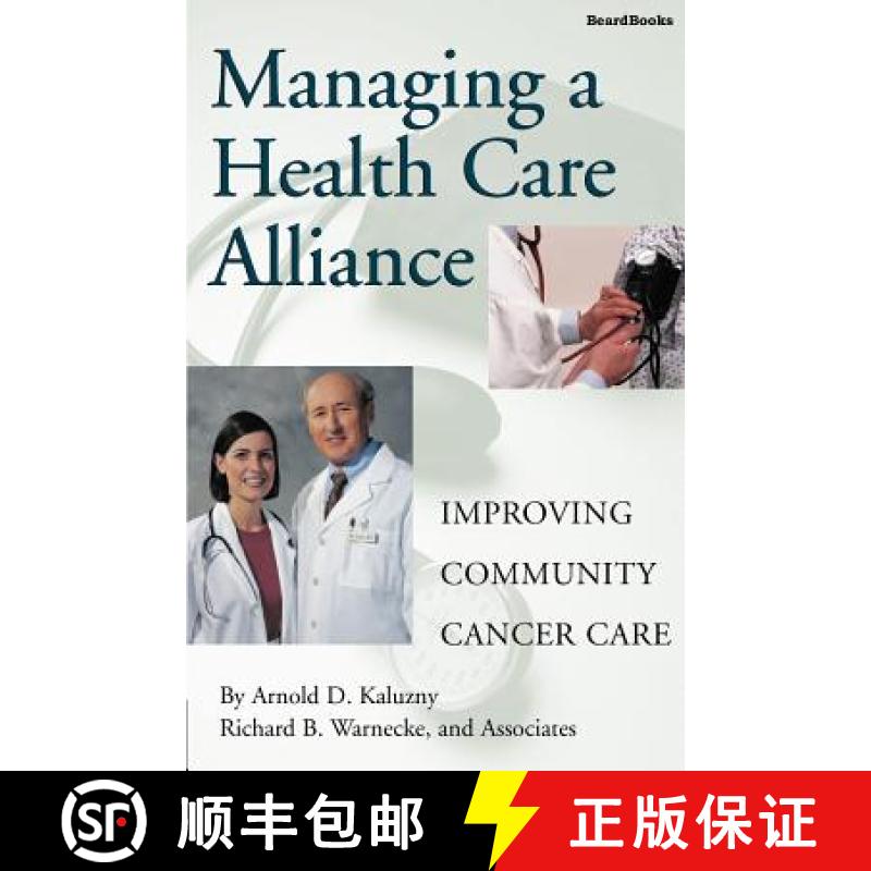 【2-3周达】Managing a Health Care Alliance: Improving Community Cancer Care [9781587980848]