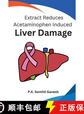 【3-4周达】Extract Reduces Acetaminophen Induced Liver Damage [9785085413662]