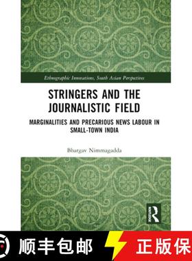 【3-4周达】Stringers and the Journalistic Field: Marginalities and Precarious News Labour in Small-To... [9781032438955]