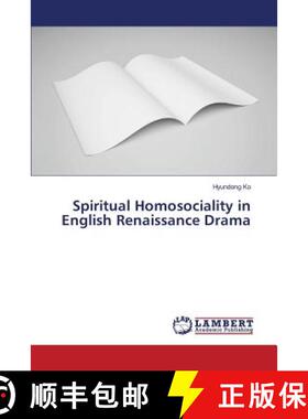 预订 Spiritual Homosociality in English Renaissance Drama [9783659801396]
