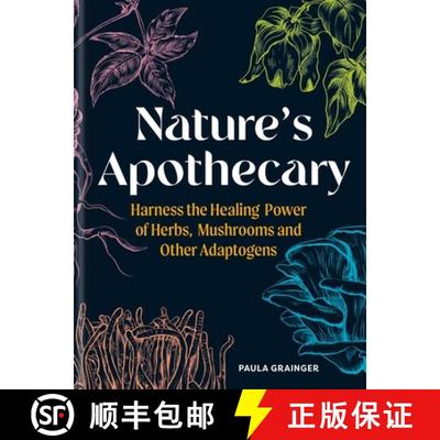 【3-4周达】Nature's Apothecary : Harness the healing power of herbs, mushrooms and other adaptogens [9781856755382]