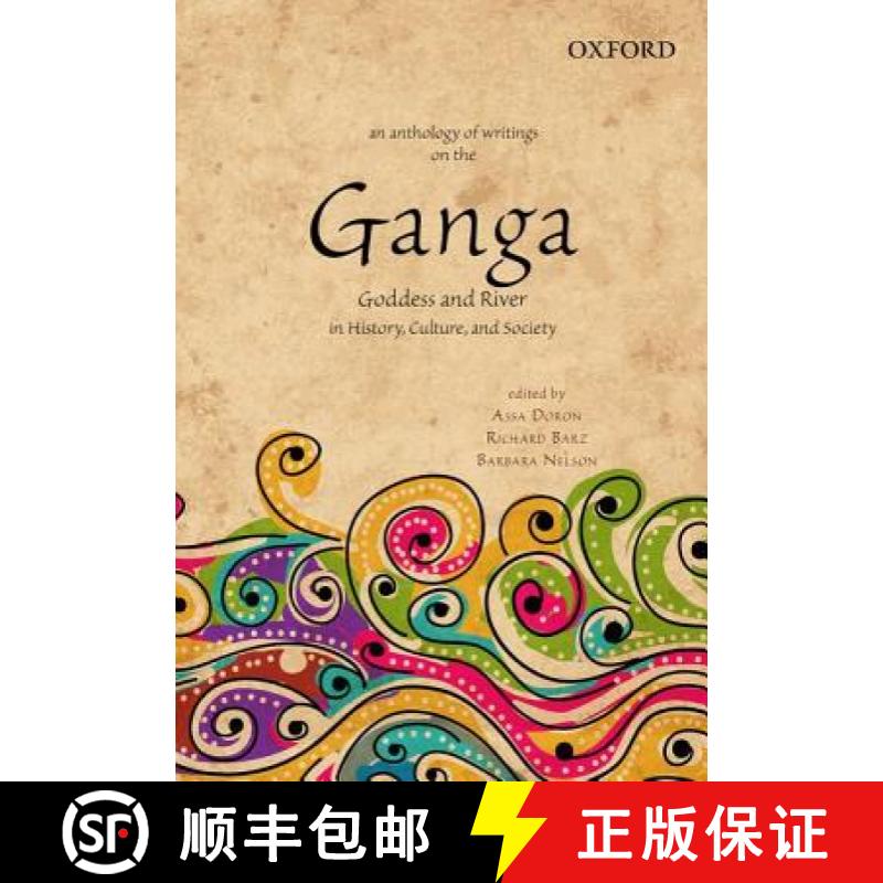 预订 An Anthology of Writings on the Ganga: Goddess and River in History, Culture, and Society [9780198089643]