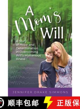 【3-4周达】A Mom's Will: A Story of Hope and Determination in Overcoming Will's Mysterious Illness [9781958481080]
