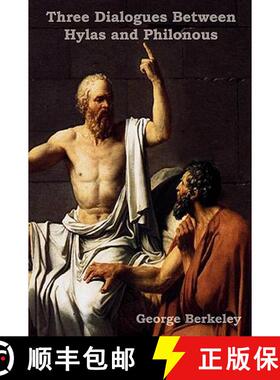 【3-4周达】Three Dialogues Between Hylas and Philonous (in Opposition to Skeptics and Atheists) [9781604441666]