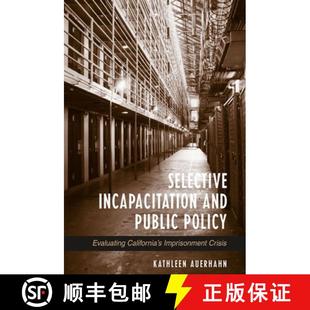 Selective 9780791457986 Crisis Evaluating 4周达 California and Incapacitation Imprisonment Public Policy