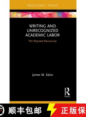 【3-4周达】Writing and Unrecognized Academic Labor: The Rejected Manuscript [9780367621025]