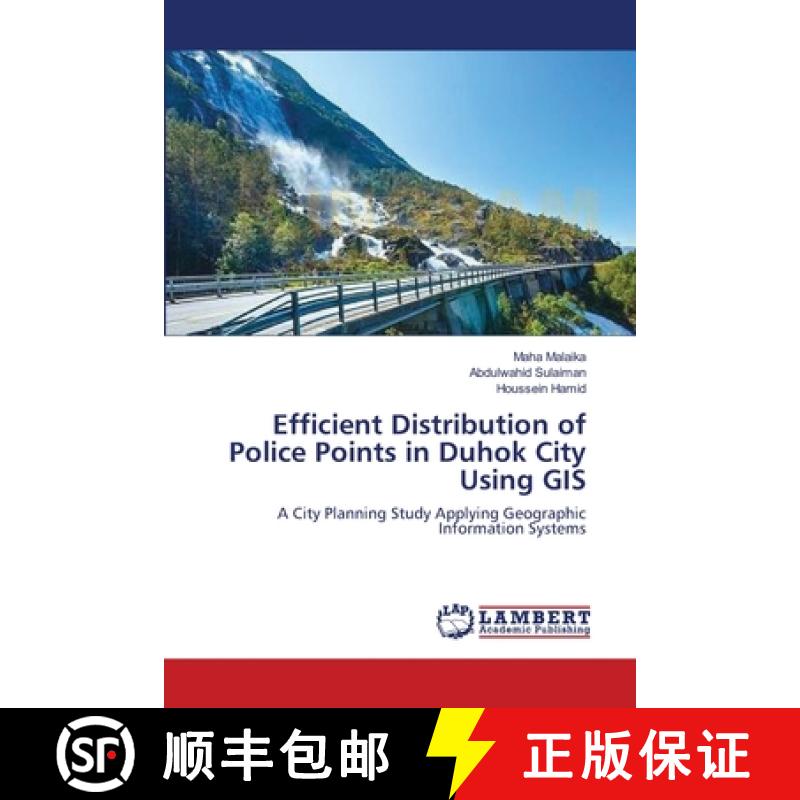 预订 Efficient Distribution of Police Points in Duhok City Using GIS [9783659554001]