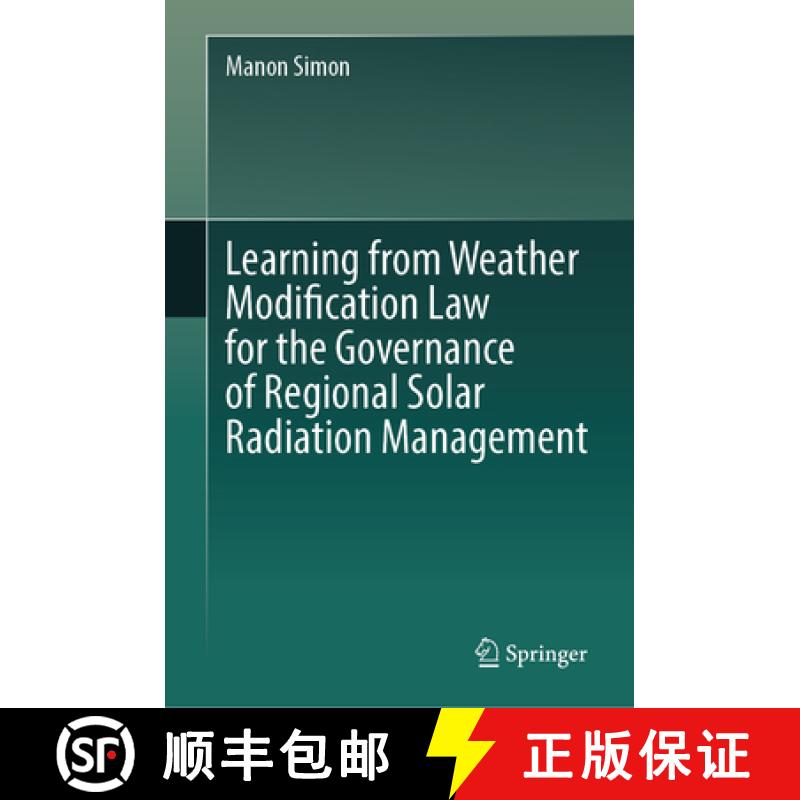 【4周达】Learning from Weather Modification Law for the Governance of Regional Solar Radiation Manage... [9789819719037]